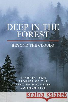 Deep in the Forest, Beyond the Clouds Judith Cassis 9780996927826 Writer to Writer - książka