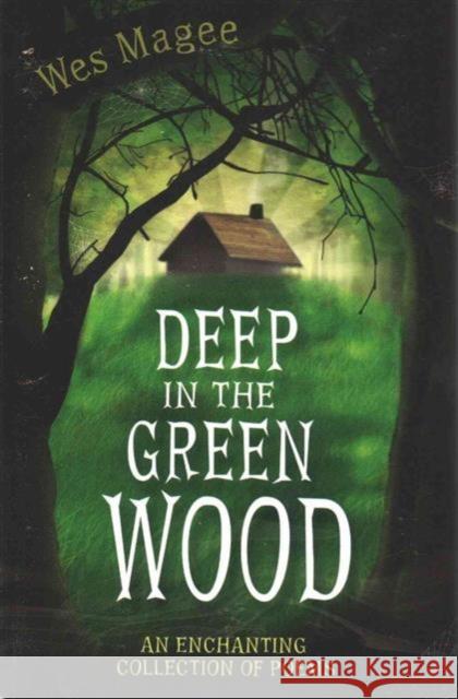 Deep in the Green Wood Ian Billings Chris White  9780956948267 Caboodle Books Limited - książka