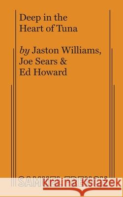 Deep in the Heart of Tuna Ed Howard Joe Sears Jaston Williams 9780573707575 Samuel French, Inc. - książka