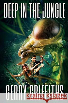 Deep In The Jungle Griffiths, Gerry 9781925597868 Severed Press - książka