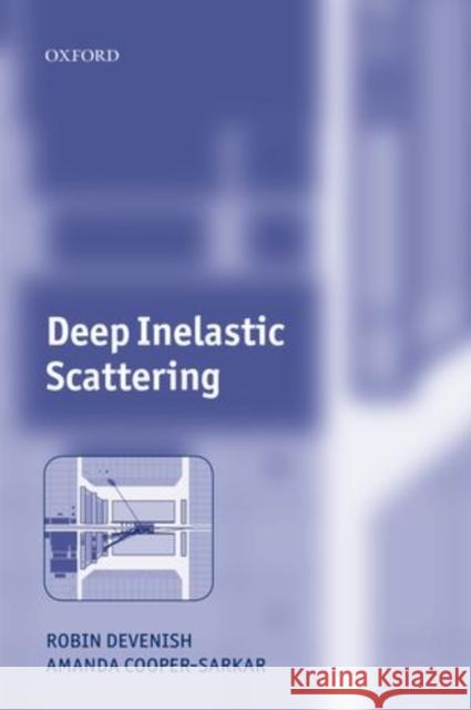Deep Inelastic Scattering Robin Devenish Amanda Cooper-Sarkar 9780199602254 Oxford University Press - książka