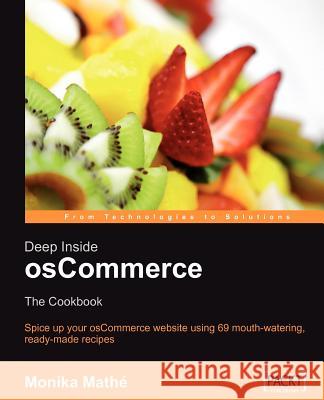 Deep Inside Oscommerce: The Cookbook Math, Monika 9781847190901 Packt Publishing - książka