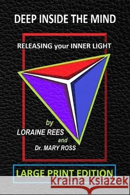 Deep Inside the Mind: Releasing Your Inner Light Mary Ross Loraine Rees 9781734890624 Oxshott Press - książka