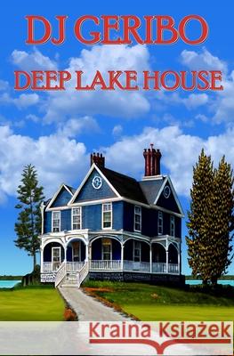 Deep Lake House Dj Geribo James Fontaine 9780988306882 Bbd Publishing - książka