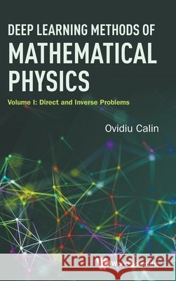 Deep Learn Method Mathe Phy (V1) Calin Ovidiu 9789819827237 World Scientific Publishing Company - książka
