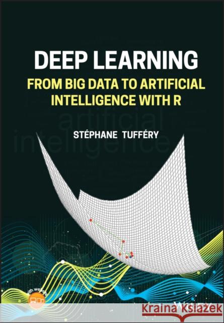 Deep Learning Tuffery, Stephane S. 9781119845010 John Wiley and Sons Ltd - książka