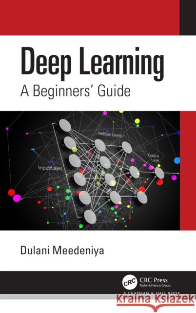 Deep Learning: A Beginners' Guide Dulani Meedeniya 9781032487960 CRC Press - książka