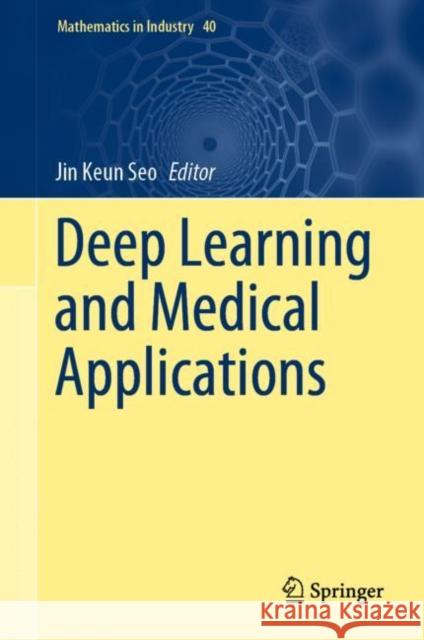 Deep Learning and Medical Applications Jin Keun Seo 9789819918386 Springer - książka