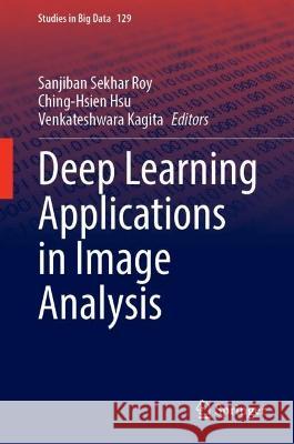 Deep Learning Applications in Image Analysis  9789819937837 Springer Nature Singapore - książka