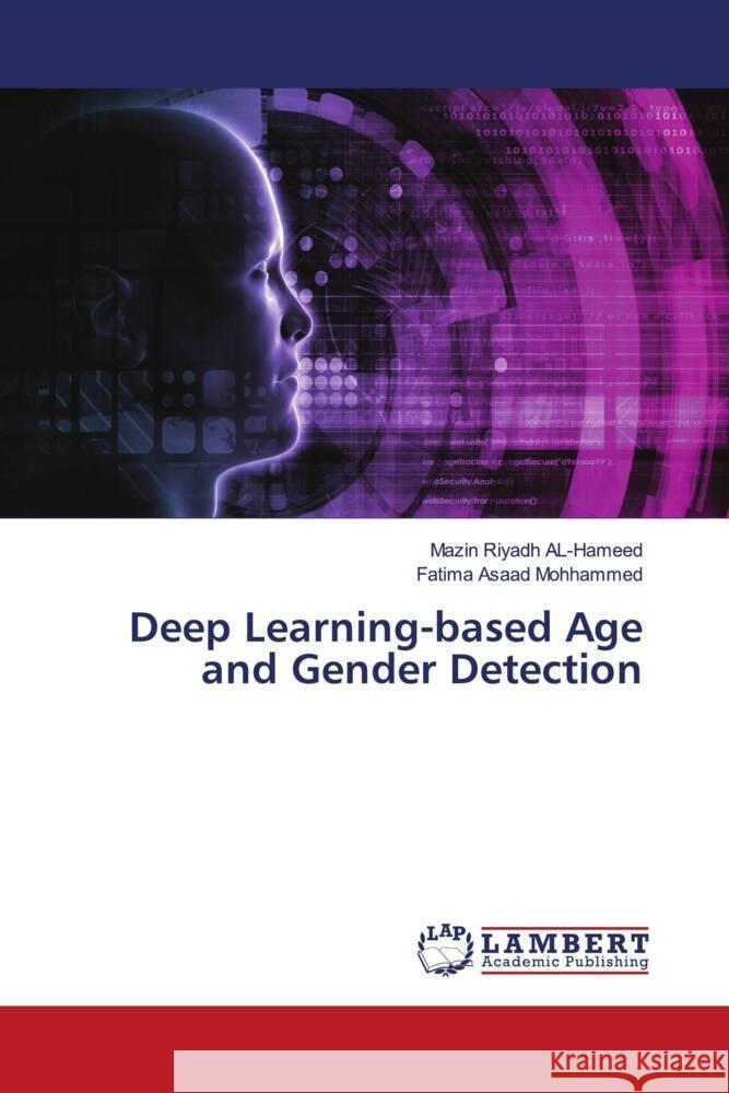 Deep Learning-based Age and Gender Detection Mazin Riyadh Al-Hameed Fatima Asaad Mohhammed 9786207473120 LAP Lambert Academic Publishing - książka