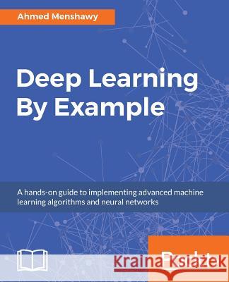 Deep Learning By Example Menshaw, Ahmed 9781788399906 Packt Publishing - książka