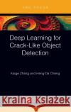 Deep Learning for Crack-Like Object Detection Kaige Zhang Heng-Da Cheng 9781032181196 CRC Press