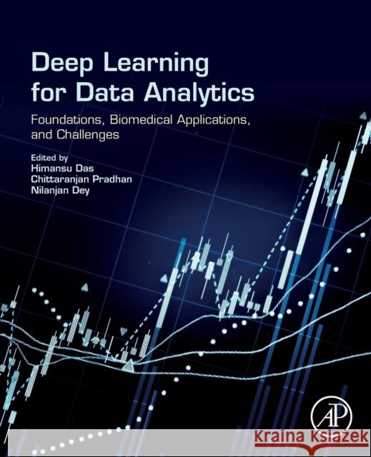 Deep Learning for Data Analytics: Foundations, Biomedical Applications, and Challenges Himansu Das Chattaranjan Pradhan Nilanjan Dey 9780128197646 Academic Press - książka