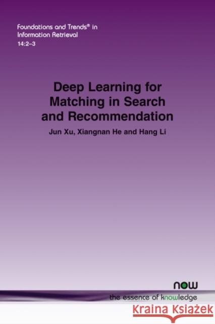 Deep Learning for Matching in Search and Recommendation Jun Xu Xiangnan He Hang Li 9781680837063 Now Publishers - książka