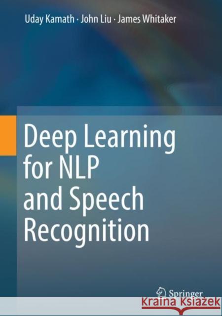 Deep Learning for Nlp and Speech Recognition Kamath, Uday 9783030145958 Springer - książka