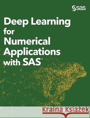 Deep Learning for Numerical Applications with SAS (Hardcover edition) Henry Bequet 9781642953565 SAS Institute - książka