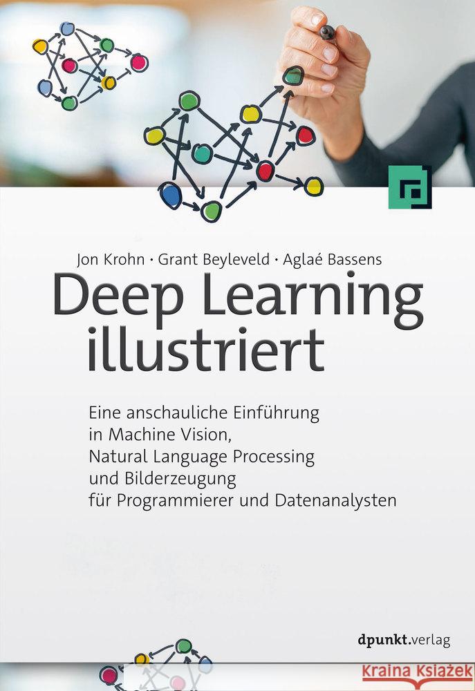 Deep Learning illustriert Krohn, Jon; Beyleveld, Grant; Bassens, Aglaé 9783864906633 dpunkt - książka