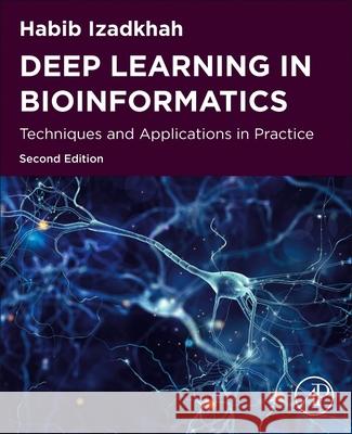 Deep Learning in Bioinformatics: Techniques and Applications in Practice Habib Izadkhah 9780443446290 Academic Press - książka