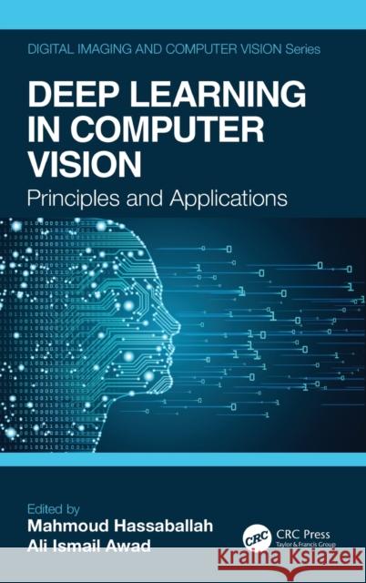 Deep Learning in Computer Vision: Principles and Applications Mahmoud Hassaballah Ali Ismail Awad 9781138544420 CRC Press - książka