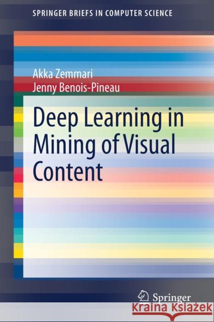 Deep Learning in Mining of Visual Content Akka Zemmari Jenny Benois-Pineau 9783030343750 Springer - książka