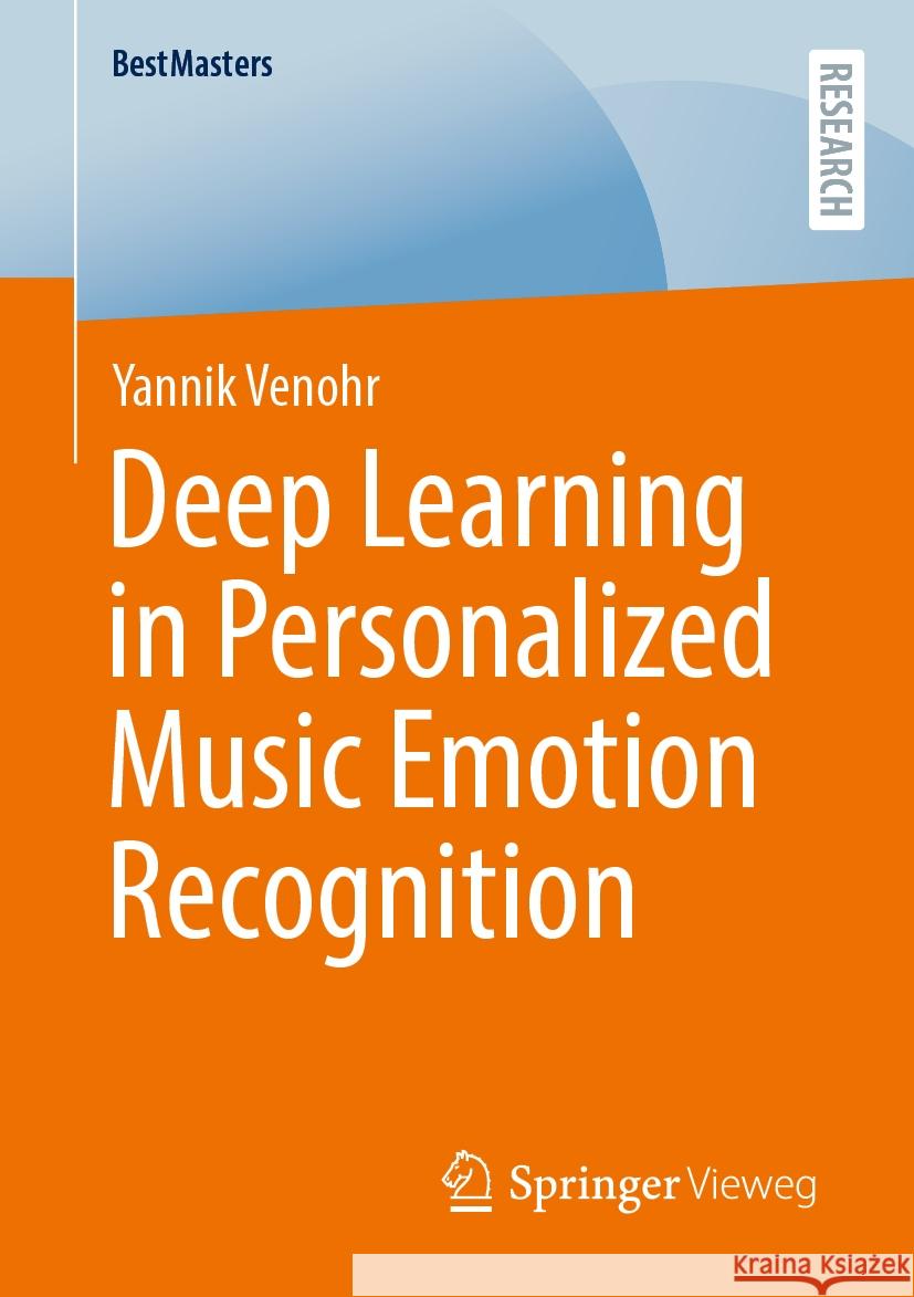 Deep Learning in Personalized Music Emotion Recognition Yannik Venohr 9783658469962 Springer Vieweg - książka