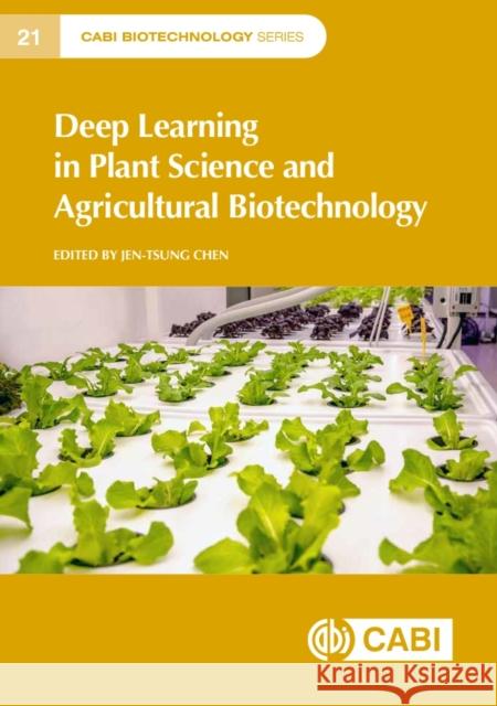 Deep Learning in Plant Science and Agricultural Biotechnology Jen-Tsung Chen 9781836991106 Cab International - książka