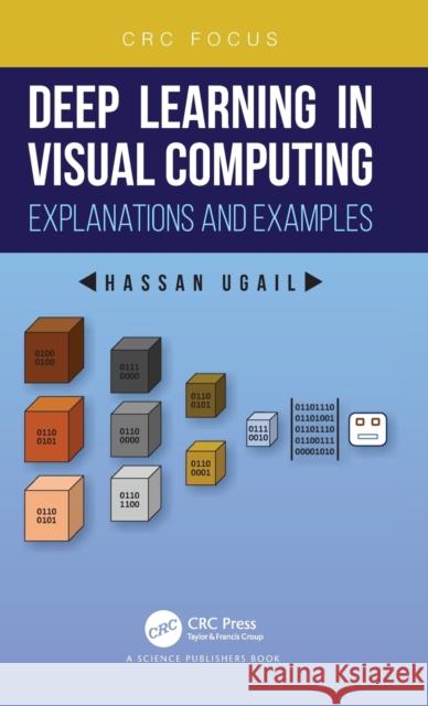 Deep Learning in Visual Computing: Explanations and Examples Hassan Ugail 9780367549626 CRC Press - książka
