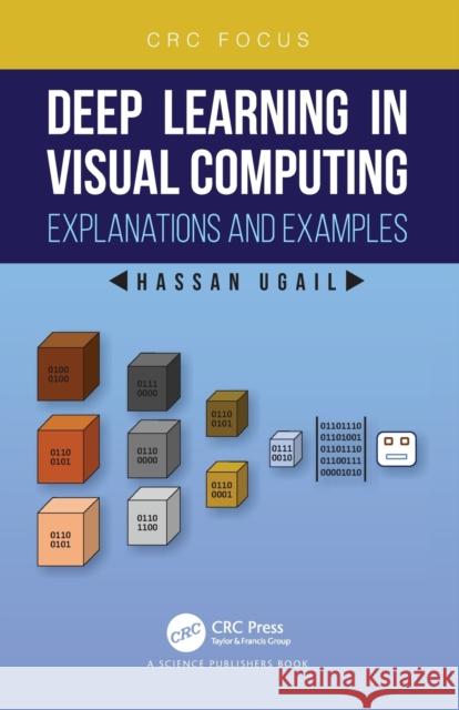 Deep Learning in Visual Computing: Explanations and Examples Hassan Ugail 9780367549633 CRC Press - książka