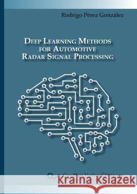 Deep Learning Methods for Automotive Radar Signal Processing Rodrigo Pérez González 9783736974623 Cuvillier - książka