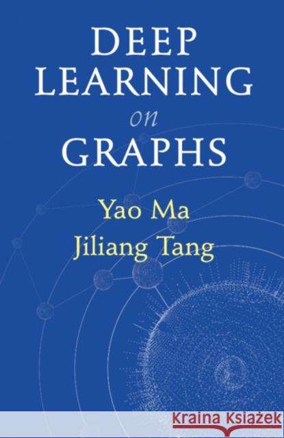 Deep Learning on Graphs Jiliang (Michigan State University) Tang 9781108831741 Cambridge University Press - książka