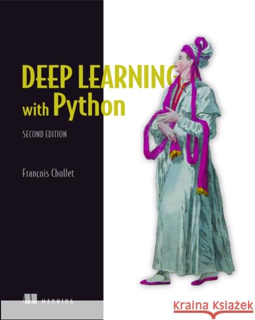 Deep Learning with Python Francois Chollet 9781617296864 Manning Publications - książka
