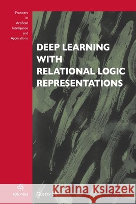 Deep Learning with Relational Logic Representations Gustav Šír 9781643683423 SAGE Publications (RJ) - książka