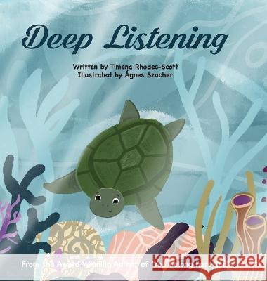 Deep Listening Timena Rhodes-Scott 9780648967286 TRS Blossom Books - książka