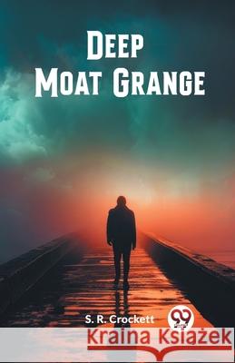 Deep Moat Grange S. R. Crockett 9789363052727 Double 9 Books - książka