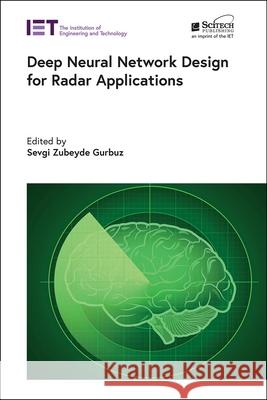 Deep Neural Network Design for Radar Applications Sevgi Zubeyde Gurbuz 9781785618529 SciTech Publishing - książka