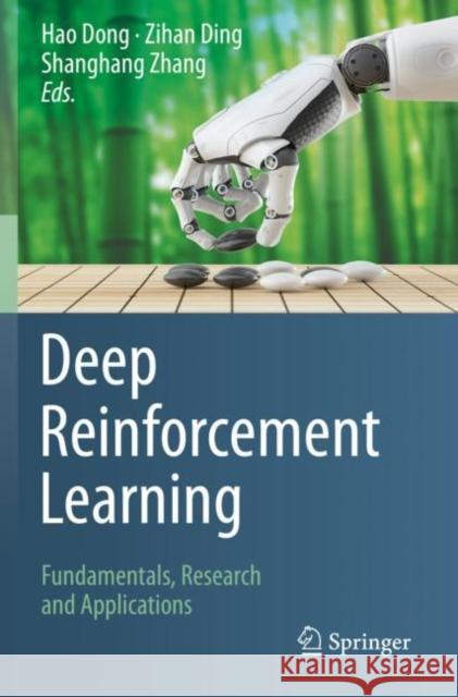 Deep Reinforcement Learning: Fundamentals, Research and Applications Hao Dong Zihan Ding Shanghang Zhang 9789811540974 Springer - książka