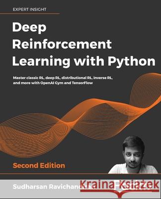 Deep Reinforcement Learning with Python - Second Edition Sudharsan Ravichandiran 9781839210686 Packt Publishing - książka