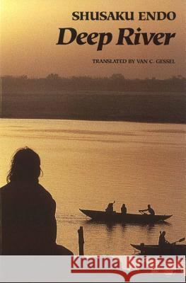 Deep River Shusaku Endo, Van C. Gessel 9780811213202 New Directions Publishing Corporation - książka