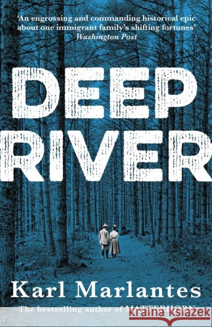 Deep River Karl Marlantes (Author)   9781786498854 Atlantic Books - książka