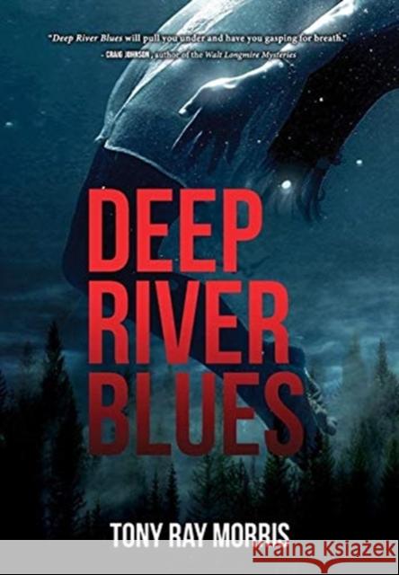 Deep River Blues Tony Ray Morris 9781950668014 Northampton House Press - książka