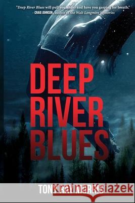 Deep River Blues Tony Ray Morris 9781950668069 Northampton House Press - książka