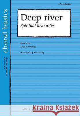 Deep River: Spiritual Favorites (Sa), Choral Octavo Ben Parry 9780571526260 Faber & Faber - książka