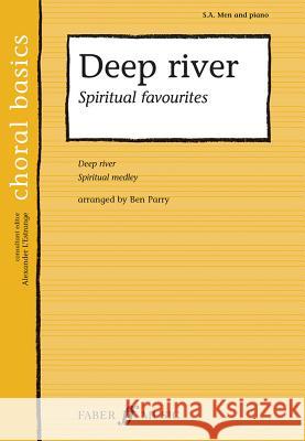 Deep River: Spiritual Favorites (Sa(b)), Choral Octavo  9780571526253 FABER MUSIC LTD - książka