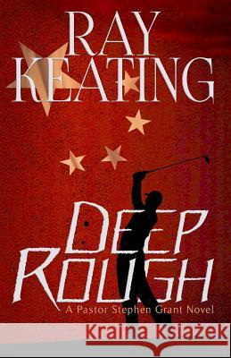 Deep Rough: A Pastor Stephen Grant Novel Ray Keating 9781073088430 Independently Published - książka