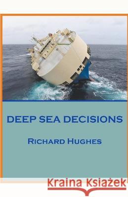 Deep Sea Decisions Richard Hughes 9798215569610 Waquoit Wordsmith Press - książka