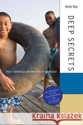 Deep Secrets: Boys’ Friendships and the Crisis of Connection Niobe Way 9780674072428 Harvard University Press - książka