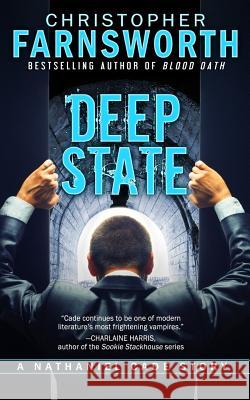 Deep State: A Nathaniel Cade Story Christopher Farnsworth 9781978448025 Createspace Independent Publishing Platform - książka