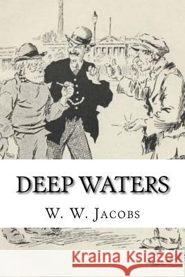 Deep Waters W. W. Jacobs 9781548793036 Createspace Independent Publishing Platform - książka