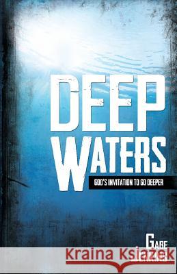 Deep Waters: God's Invitation To Go Deeper Jenkins, Gabe 9780990302308 Gabe Jenkins - książka