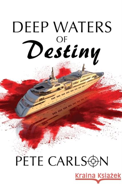 Deep Waters of Destiny Pete Carlson 9781959770640 Calumet Editions - książka